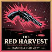 Podcast The Red Harvest: The Dark Underbelly of Poisonville