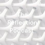 Podcast The Reflection Podcast