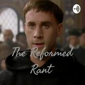Podcast The Reformed Rant