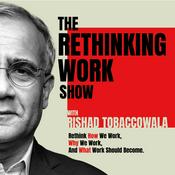 Podcast The Rethinking Work Show