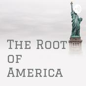 Podcast The Root of America