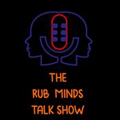Podcast The Rub Minds Talk Show