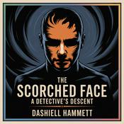 Podcast The Scorched Face: A Detective's Descent