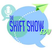 Podcast The Shift Show EDU