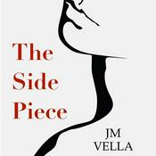 Podcast The Side Piece:  A Serial Drama by JM Vella