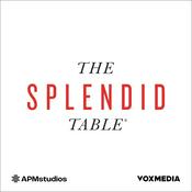 Podcast The Splendid Table: Conversations & Recipes For Curious Cooks & Eaters