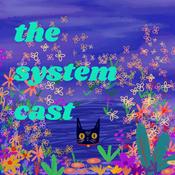 Podcast the system cast
