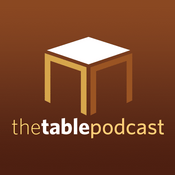 Podcast The Table Podcast - Issues of God and Culture