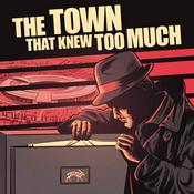 Podcast The Town That Knew Too Much