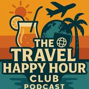 Podcast The Travel Happy Hour Club Podcast