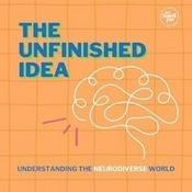Podcast The Unfinished Idea  |  Autism Spectrum, ADHD, AUDHD, Neurodiverse caregiver