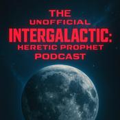 Podcast Unofficial Intergalactic: Heretic Prophet Podcast