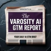 Podcast The Varosity AI GTM Report