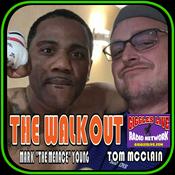 Podcast The Walkout Live with Big Tom McClain and Mark the Menace Young