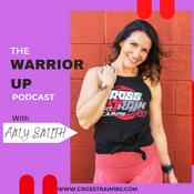 Podcast The Warrior Up Podcast with Amy Smith