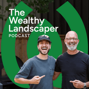 Podcast The Wealthy Landscaper