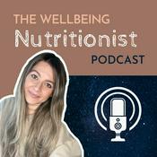 Podcast The Wellbeing Nutritionist Podcast