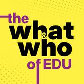 Podcast The What And Who Of EDU