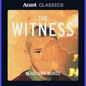 The Witness: In His Own Words