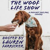Podcast The Woof Life Show - A Podcast for Dog Lovers