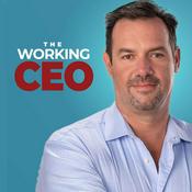 Podcast The Working CEO: Real Advice for Busy Business Leaders