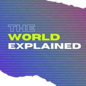 Podcast The World Explained