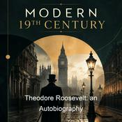 Podcast Theodore Roosevelt: an Autobiography