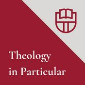Podcast Theology in Particular