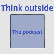 Podcast Think Outside The Podcast
