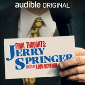 Podcast Final Thoughts: Jerry Springer