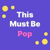 Podcast This Must Be Pop
