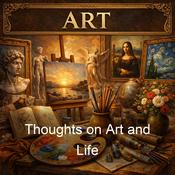 Podcast Thoughts on Art and Life