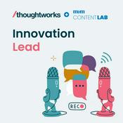 Podcast Thoughtworks + Meio & Mensagem Content Lab: Innovation lead