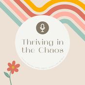 Podcast Thriving in the Chaos