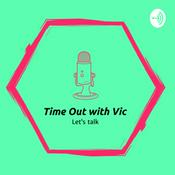Podcast Time Out with Vic