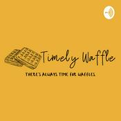 Podcast Timely Waffle