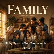 Podcast Toby Tyler or Ten Weeks with a Circus