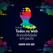 Podcast Todos na Web: Acessibilidade em pauta
