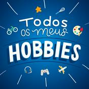 Podcast Todos os meus Hobbies