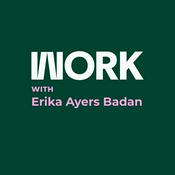 Podcast Work with Erika Ayers Badan