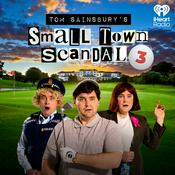 Podcast Tom Sainsbury's Small Town Scandal