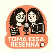 Podcast Toma Essa Resenha!
