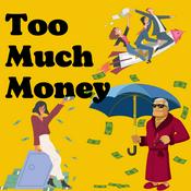 Podcast Too Much Money