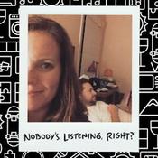 Podcast Nobody's Listening, Right?