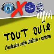 Podcast Tout Ouie, l'émission radio théâtre + cinéma