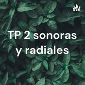 Podcast TP 2 sonoras y radiales