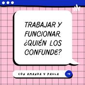 Podcast Trabajar y funcionar. ¿Quién los confunde?