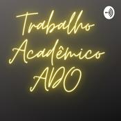 Podcast Trabalho Acadêmico ADO