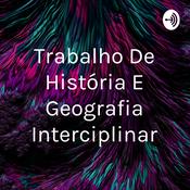 Podcast Trabalho De História E Geografia Interciplinar