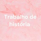 Podcast Trabalho de história